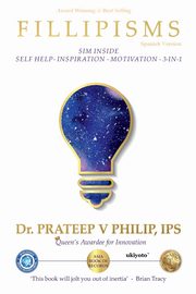Fillipisms 3333 Maxims to Maximize Your Life Spanish Version, Dr Prateep V Philip IPS