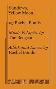 Sundown, Yellow Moon, Bonds Rachel