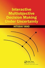 Interactive Multiobjective Decision Making Under Uncertainty, Yano Hitoshi