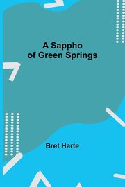 A Sappho of Green Springs, Harte Bret