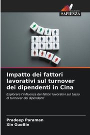 Impatto dei fattori lavorativi sul turnover dei dipendenti in Cina, Paraman Pradeep