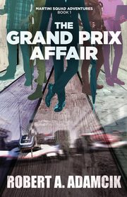 The Grand Prix Affair, Adamcik Robert A.