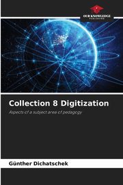 Collection 8 Digitization, Dichatschek Gnther