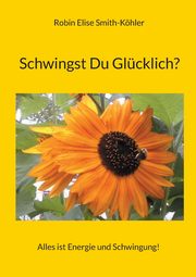 Schwingst Du Glcklich?, Smith-Khler Robin Elise
