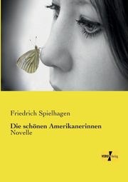 Die schnen Amerikanerinnen, Spielhagen Friedrich