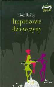 ksiazka tytu: Imprezowe dziewczyny autor: Bailey Roz