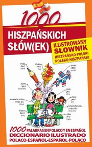 1000 hiszpaskich swek Ilustrowany sownik hiszpasko-polski polsko-hiszpaski, Diego Arturo Galvis, Marta Stpie