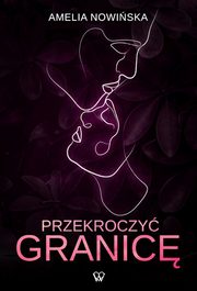 ksiazka tytu: Przekroczy granic autor: Nowiska Amelia