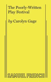 The Poorly-Written Play Festival, Gage Carolyn