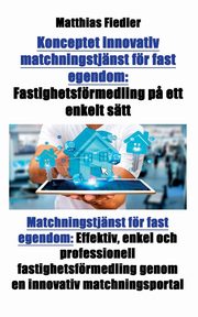 Konceptet innovativ matchningstjnst fr fast egendom, Fiedler Matthias