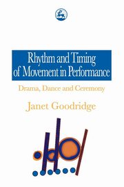 Rhythm and Timing of Movement in Performance, Goodridge Janet