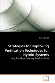 Strategies for Improving Verification             Techniques for Hybrid Systems, Carroll Simon