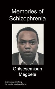 Memories Of Schizophrenia, Megbele Oritsesemisan