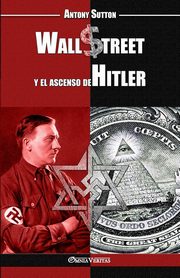 Wall Street y el ascenso de Hitler, Sutton Antony Cyril