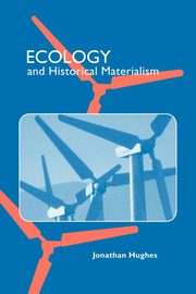 Ecology and Historical Materialism, Hughes Jonathan R. T.
