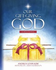 Our Gift-Giving God, Kim Andrea  Levin