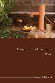 Taking a Long Road Home, Bianchi Eugene C.