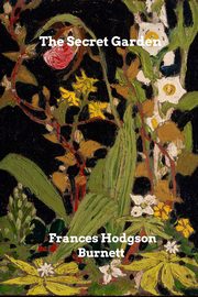 The Secret Garden, Burnett Frances Hodgson