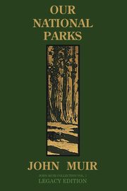 Our National Parks (Legacy Edition), Muir John