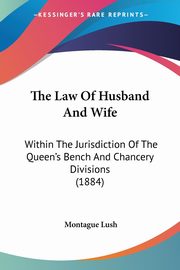 The Law Of Husband And Wife, Lush Montague