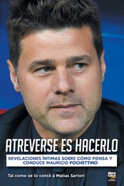 ATREVERSE ES HACERLO, SARTORI MATAS