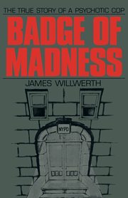 Badge of Madness, Willwerth James