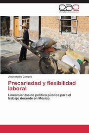 Precariedad y flexibilidad laboral, Rubio Campos Jess