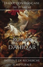 Roman d'Ahiqar, Institut de recherche scripturale