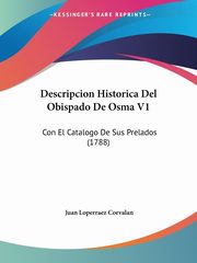 Descripcion Historica Del Obispado De Osma V1, Corvalan Juan Loperraez