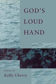God's Loud Hand, Cherry Kelly