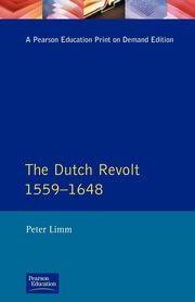 The Dutch Revolt 1559 - 1648, Limm P.