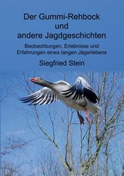 Der Gummi-Rehbock und andere Jagdgeschichten, Stein Siegfried