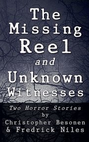The Missing Reel and Unknown Witnesses, Besonen Christopher