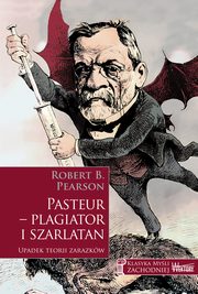 Pasteur - plagiator i szarlatan, Pearson Robert B.