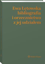 Ewa towska bibliografia i orzecznictwo z jej udziaem, Wiewirowska-Domagalska Aneta