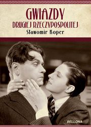 ksiazka tytu: Gwiazdy Drugiej Rzeczpospolitej autor: Koper Sawomir