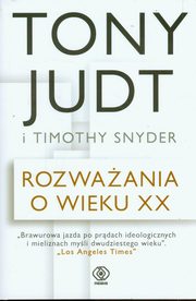 ksiazka tytu: Rozwaania o wieku XX autor: Judt Tony, Snyder Timothy