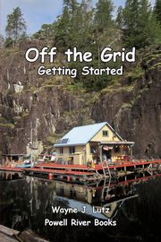 Off the Grid - Getting Started, Lutz Wayne J