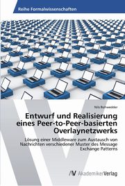 Entwurf und Realisierung eines Peer-to-Peer-basierten Overlaynetzwerks, Rohwedder Nils