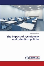 The impact of recruitment and retention policies, Kashiimbi Paulus