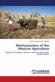 Mechanization of the Mexican Agriculture, R. Negrete Jaime Cuauhtemoc