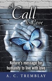 A Call to Love, Tremblay A.C.