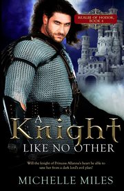 A Knight Like No Other, Miles Michelle
