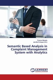 Semantic Based Analysis in Complaint Management System with Analytics, Alterado Francis
