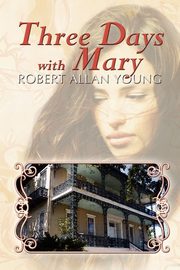 Three Days with Mary, Young Robert Allan