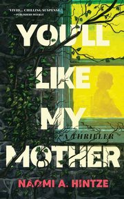 You'll Like My Mother, Hintze Naomi A.