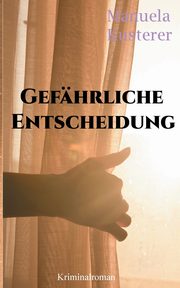 Gefhrliche Entscheidung, Kusterer Manuela