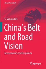 China's Belt and Road Vision, Ali S. Mahmud