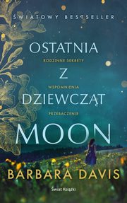 ksiazka tytu: Ostatnia z dziewczt Moon autor: Davis Barbara