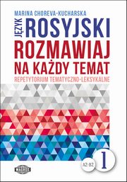 ksiazka tytu: Jzyk rosyjski Rozmawiaj na kady temat 1 autor: Choreva-Kucharska Marina